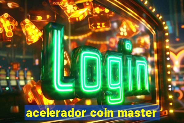 acelerador coin master